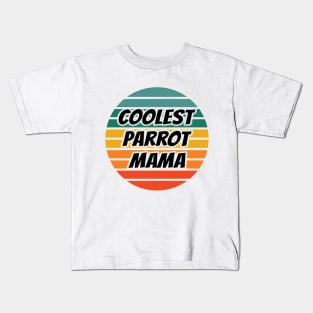 Coolest Parrot Mama Kids T-Shirt